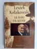 UŁAMKI FILOZOFII - Leszek Kołakowski